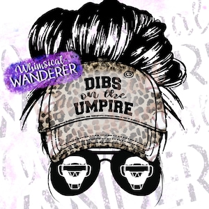Dibs On The Umpire Sublimation | Umpire Wife Design | Umpire Girlfriend Design | Messy Bun Umpire PNG | Umpire Hat Messy Bun