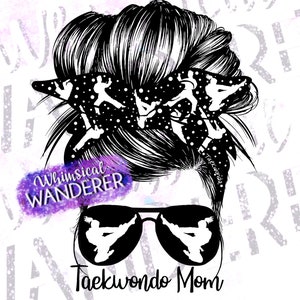 Taekwondo Mom Sublimation | Taekwondo Design | Taekwondo Sublimation | Taekwondo PNG | Taekwondo Shirt Design | Messy Bun Taekwondo Mom PNG