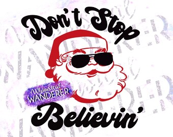 Sublimación de Santa / Don't Stop Believin' Santa Design / Sublimación de Navidad / Diseño de Santa / Diseño de camisa de Navidad