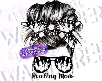 Bowling Mom Sublimation | Bowling Design | Bowling Sublimation | Messy Bun Bowling PNG | Bowling Shirt Design
