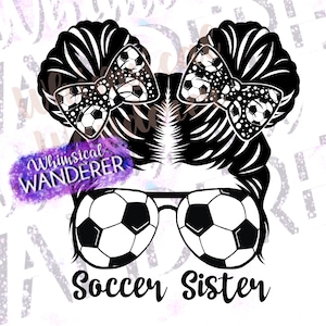 May include: Black and white illustration of a girl with pigtails wearing soccer-themed bows and sunglasses. The sunglasses have soccer balls for lenses. The text "Soccer Sister" is below the image.