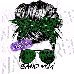 Band Mom Messy Bun Sublimation | Band Mom Sublimation | Band Mom PNG | Band Sublimation | Band PNG | Band Design | Band Green