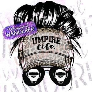 Umpire Life Sublimation | Umpire Design | Umpire Hat Design | Umpire Sublimation | Umpire PNG |  Umpire Messy Bun Design