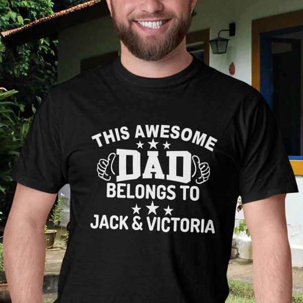 Personalised T-shirt This Awesome Dad Belongs To Custom Name T Shirt Daddy Shirt Best Dad Shirt Fathers Day Gift Custom Dad Funny Tee Top