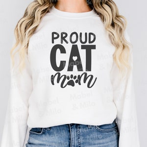 Proud Cat Mom, Cat Mom Sweatshirt, Cat Mom Gifts, Cat Mom Shirt, Cat Owner Shirt, Cat Mom Apparel, Cute Cat Sweatshirt, Cat Sweater