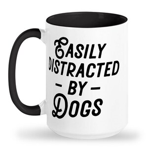Mug Facilement distrait par les chiens, Mugs pour les amoureux des chiens, Cadeau pour maman chien, Cadeaux pour amoureux des animaux de compagnie, Maman chien, Cadeau pour propriétaires de chien, Cadeau papa chien