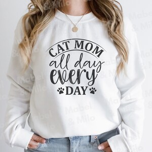 Cat Mom All Day, Cat Mom Sweatshirt, Cat Mom Gifts, Cat Mom Shirt, Cat Owner Shirt, Cat Mom Apparel, Cute Cat Sweatshirt, Cat Sweater