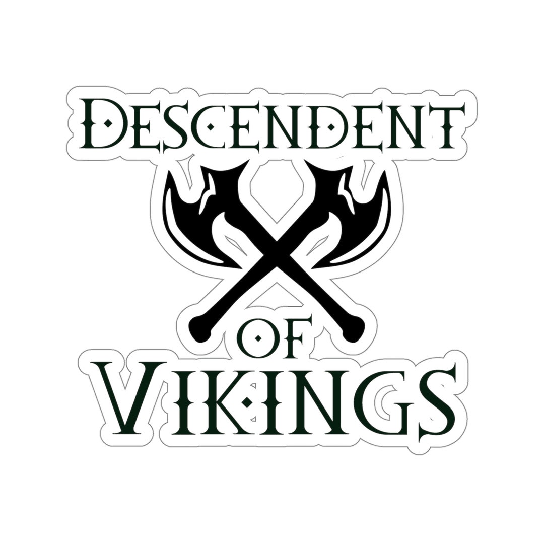 Indoor Outdoor Sticker/vikings Sticker/sticker for Vikings/descendent of Vikings Diecut