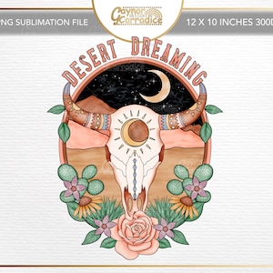 Desert Dreaming Sublimation Design - 10 x 12 Zoll png - Retro Sublimation Datei - mystische Wüste T-Shirt, Boho Kuh Totenkopf png Datei