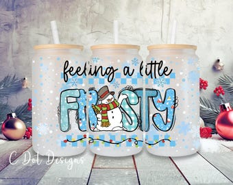 Feeling A Little Frosty - Christmas UV DTF Wrap - 16oz Glass Can | Permanent Transfer | Coffee Mug | Snow Globe Tumbler Wrap