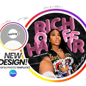 May include: A digital profile photo template featuring a circular frame with a rainbow gradient border. The design includes the text "NEW DESIGN! (PROFILE PHOTO TEMPLATE)", "boring ):", "One of a Kind", and "RICH OFF HAIR" in a fuzzy pink font.