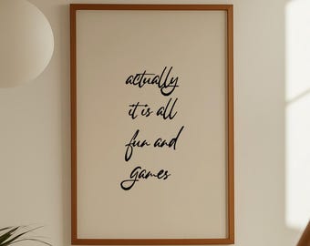 Hand-Drawn Typography Poster: Actually It Is All Fun And Games (Digital Download)