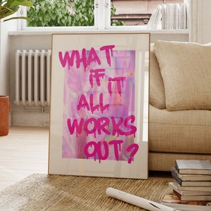 What If It All Works Out Print, Funky Trendige Wandkunst, Ästhetisches Raumdekor, Rosa Typografie Schlafzimmer Wohnheim Poster, Barwagen Print, Digital