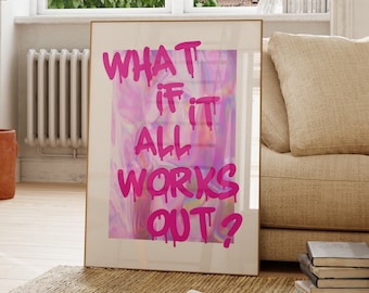 Puede incluir: Una impresión enmarcada con un fondo de acuarela rosa y morado y el texto "WHAT IF IT ALL WORKS OUT?" en letras rosas oscuras.