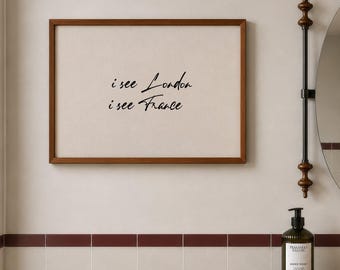 Hand-Drawn Typography Poster: I See London I See France, Funny Bathroom Print (Digital Download)
