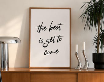 Hand-Drawn Typography Poster: The Best Is Yet To Come (Digital Download)