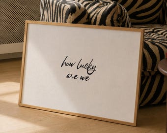 Hand-Drawn Typography Poster: How Lucky Are We (Digital Download)