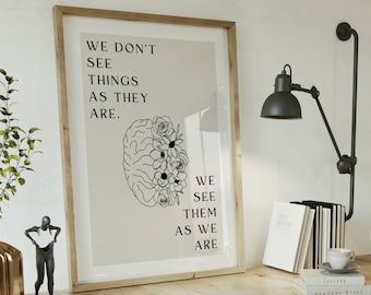 Wir sehen die Dinge nicht so, als wären SIE druckbar| Poster zur psychischen Gesundheit | Therapiekunst| Therapie-Dekor | Büroeinrichtung| Büro für Psychologen| Achtsamkeit