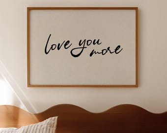 Hand-Drawn Typography Poster: Love You More (Digital Download)