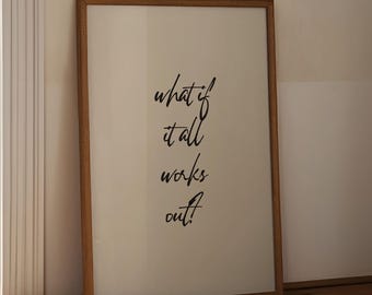 Hand-Drawn Typography Poster: What If It All Works Out, Minimal Neutral Print (Digital Download)