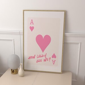 Quanto siamo fortunati Stampa - Cuore rosa Arte murale alla moda Carta da gioco Asso Poster preppy Decorazione per dormitorio per ragazze Poster Fortunato tu Arte murale estetica