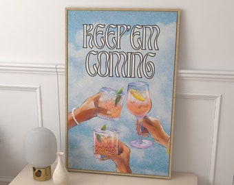 Funky Keep'em Coming Cocktail Printable| Trendy Bar Cart Art| Alcohol Poster| Cheers Print |Colorful Drinks Print|Preppy Cocktail Print