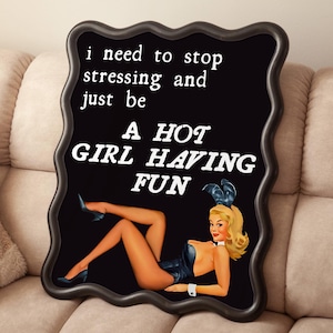 Retro Woman Fun Quote Print, A hot girl having fun Poster, Trendy Vintage Housewife Wall Art, Girly Room Print, Dorm Room Decor Printable