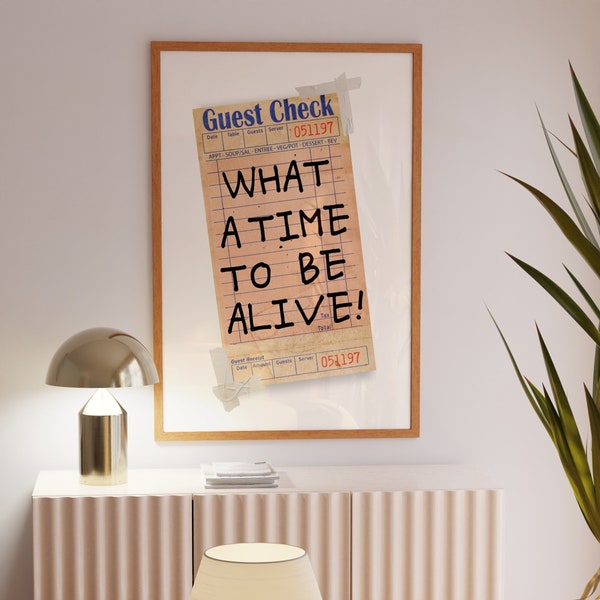 what a time to be alive GUEST CHECK Print Guest Check Decor Bar Cart Prints Trendy Wall Art Retro Style Poster Cool Apartment Printable