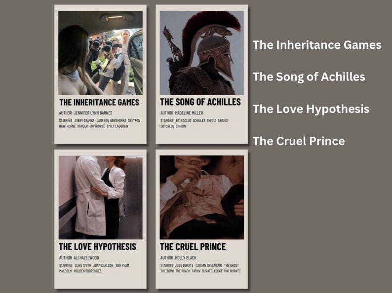May include: Four minimalist movie poster designs featuring the titles "The Inheritance Games", "The Song of Achilles", "The Love Hypothesis", and "The Cruel Prince". Each poster features a cropped image from the book's cover art and the author and main characters' names.