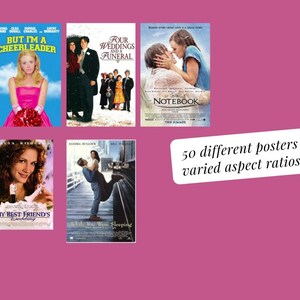 May include: A selection of film posters, including "But I'm a Cheerleader," "Four Weddings and a Funeral," "The Notebook," "My Best Friend's Wedding," and "While You Were Sleeping." The image also includes text that says "50 different posters varied aspect ratios."
