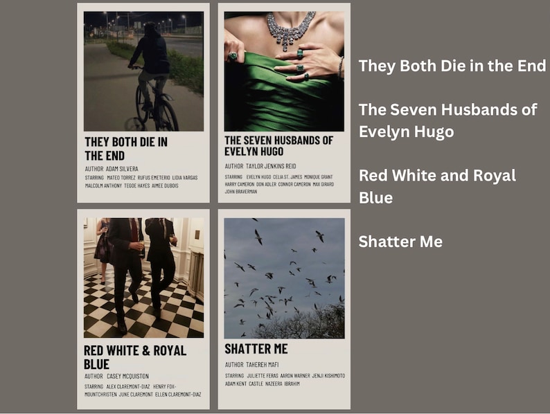 May include: A collage of four book covers with the titles "They Both Die in the End", "The Seven Husbands of Evelyn Hugo", "Red White & Royal Blue", and "Shatter Me". Each cover features a different image and the author and starring cast.