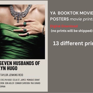 May include: A digital download poster for the book "The Seven Husbands of Evelyn Hugo" by Taylor Jenkins Reid. The poster features a woman wearing a green dress and a diamond necklace. The text "YA Booktok Movie Posters movie prints" is at the top of the poster. The text "Digital Download (no prints will be shipped)" is below the title. The text "13 different prints" is at the bottom of the poster.