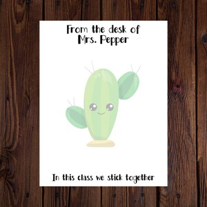 May include: A white card with a green cactus illustration and the text "From the desk of Mrs. Pepper" and "In this class we stick together".