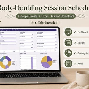 May include: A digital Body-Doubling Session Scheduler for Google Sheets and Excel displayed on a laptop screen. The interface features a Focus Dashboard with session totals, charts, and graphs. A list highlights 6 tabs including Dashboard, Sessions, Category Summary, and Notes.