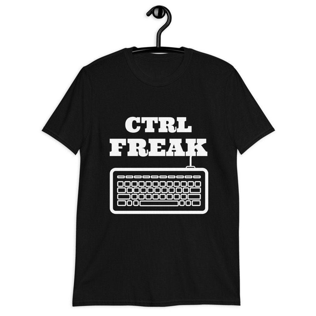 CTRL Control Freak Funny Keyboard Computer Adult Shortsleeve Etsy