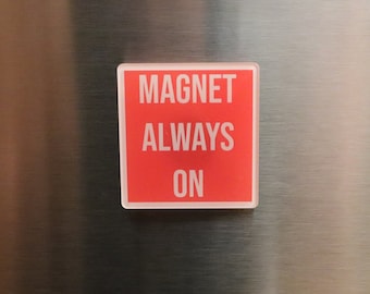 MRI Magnet Always On magnet, Refrigerator magnet, radiology, mri technologist, rad tech, mri tech gift, mri brain,