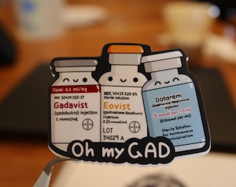 Cute Healthcare sticker &quot;Oh my GAD&quot; Gadavist, Eovist, Dotarem, MRI Humor, Radiology, Xray Tech, MRI Tech gift, Vinyl Sticker, Waterproof