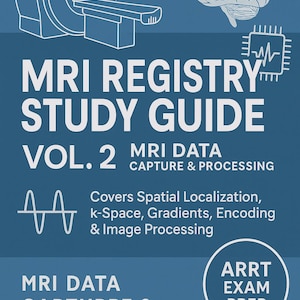 Mri man guru Mri registry study guide Vol.2 MRI Data capture and processing | Arrt Prep