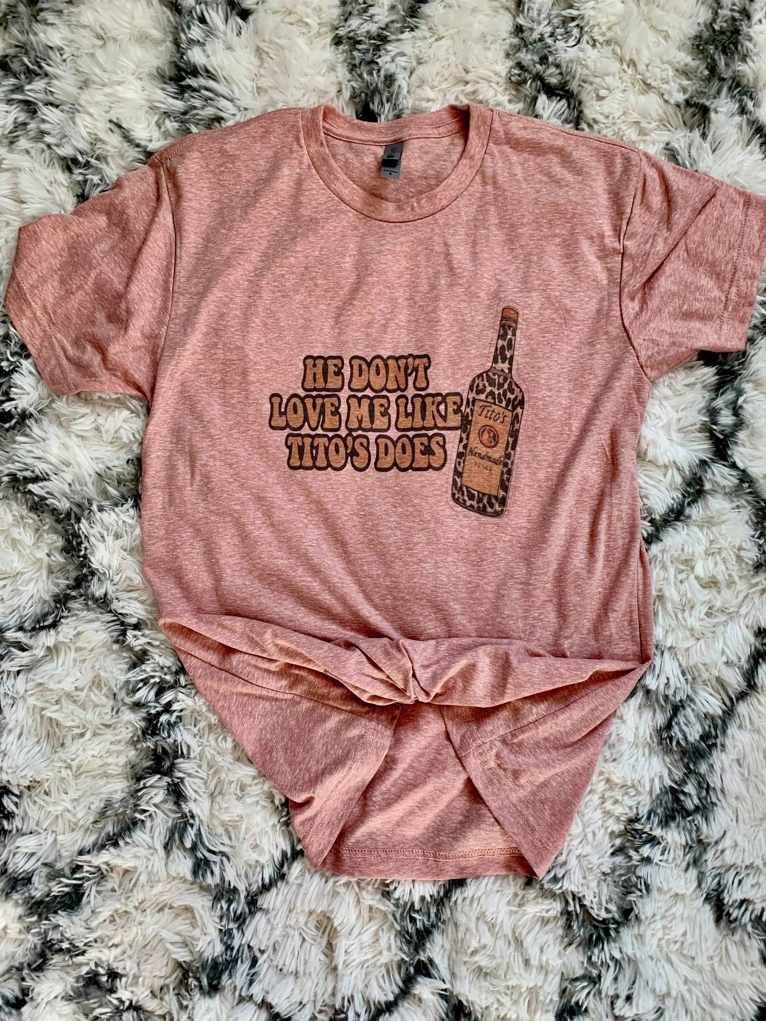He Don t Love Me Like Tito s Does Sublimation Shirt Etsy