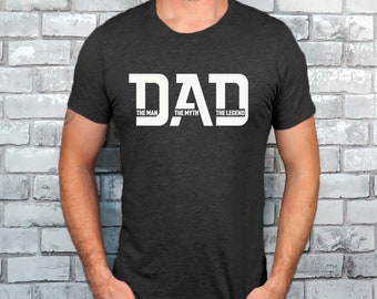Dad The Man, The Myth, The Legend - 2 Color Options