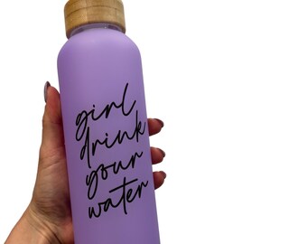 Girl Drink your water - Glass Water Bottle (multiple color options)