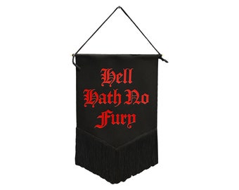 Hell Hath No Fury | Feminist Handmade Wall Banner | Gothic Wall Decor | Old English Felt Banner | Black Hanging Wall Art