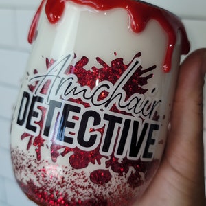 True Crimes fan, armchair detective, bloody hands, 12 oz epoxy wine tumbler