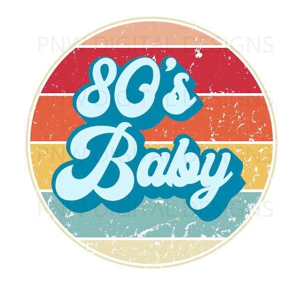 80's Baby sublimation design|80's baby png|multi color circle background png|Distressed sublimation File| trendy png|Born in the 80's