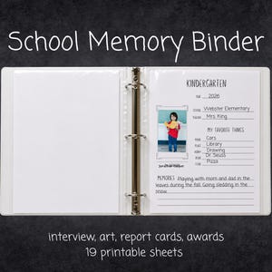May include: A white three-ring binder titled School Memory Binder containing a Kindergarten page with fields for year 2026, school, teacher, favorite things, and memories. The page includes a photo of a child and text for interview, art, report cards, awards, 19 printable sheets.