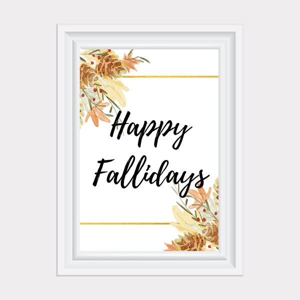 Printable Fall Decor Happy Fallidays Fall Decoration Halloween Thanksgivng Print Out 8" x 10" / Print at home