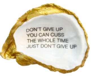 Oyster Shell  Ring Dish Don't Give Up Oyster Shell Coastal Decor Shell Decoupage Oyster Shell Ring Dish Ready To Ship