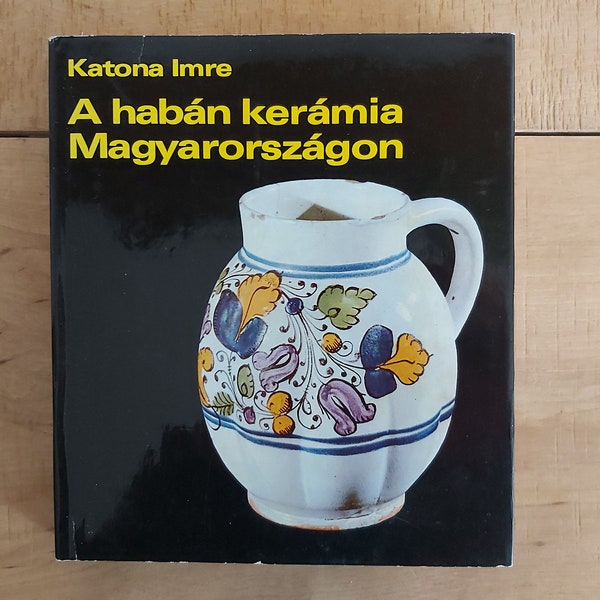 Vintage book on Haban ceramics in Hungary Katona Imre: A habán kerámia Magyarországon