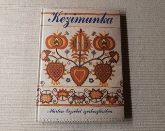 Richly illustrated Hungarian embroidery traditional folk textile needlework art book Márton Erzsébet: Kézimunka