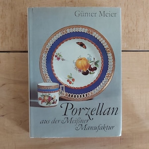 Vintage Meissen Porcelain Handbook Günter Meier: Porzellan aus der Meissner Manufaktur